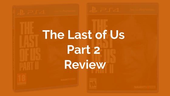 The Last of Us Part-2 Review